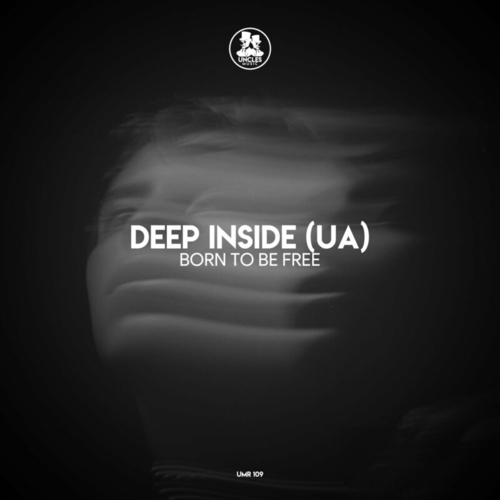 DEEP INSIDE (UA) - Born to Be Free [UMR109]